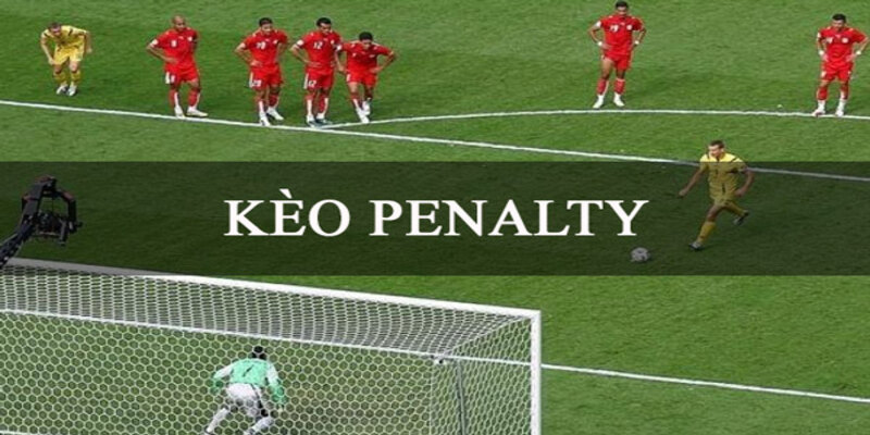 Kinh nghiệm đánh kèo cược penalty bất bại từ chuyên gia